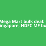 Vishal Mega Mart bulk deal: Govt of Singapore, HDFC MF buy