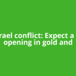 Iran-Israel conflict: Expect a gap-up opening in gold and