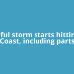 Powerful storm starts hitting East Coast, including parts