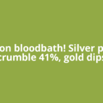 Bullion bloodbath! Silver prices crumble 41%, gold dips