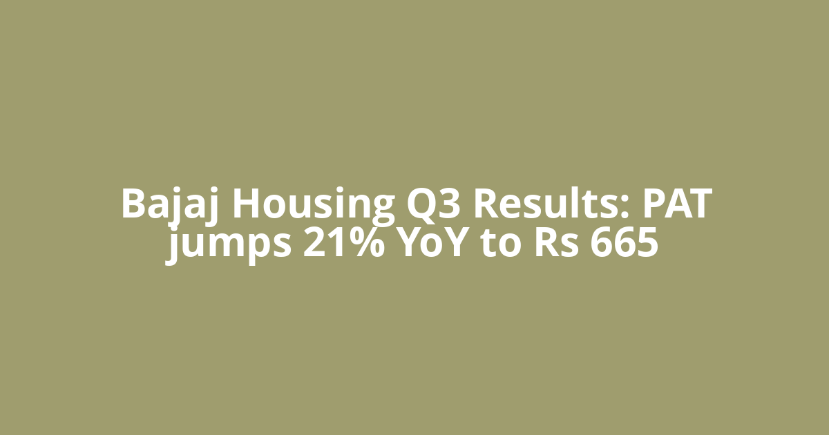 Bajaj Housing Q3 Results: PAT jumps 21% YoY to Rs 665