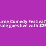 Melbourne Comedy Festival’s 25/25 sale goes live with $25