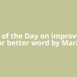 Quote of the Day on improvement for better word by Marie