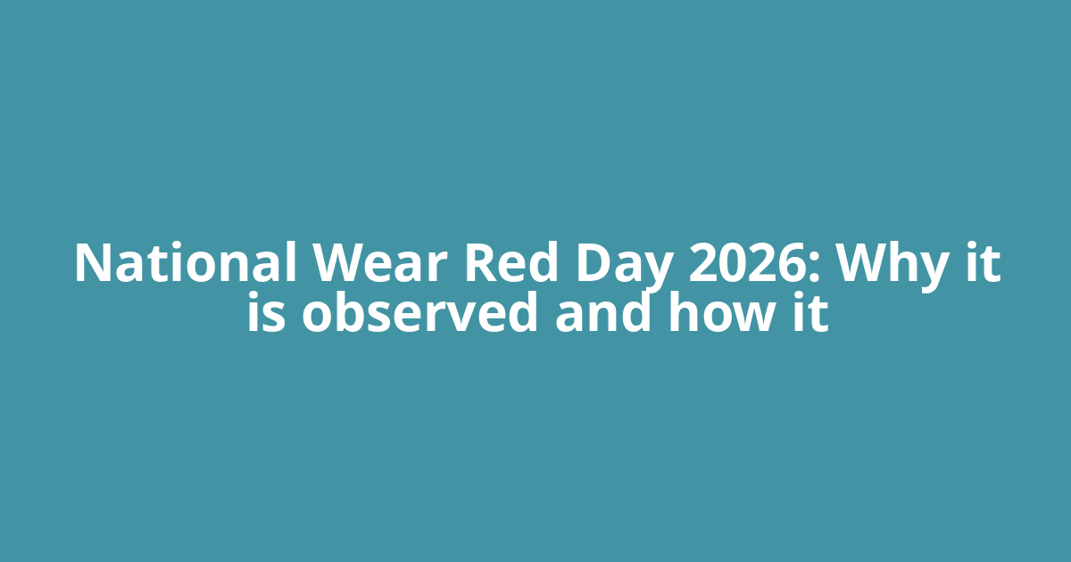 National Wear Red Day 2026: Why it is observed and how it