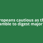 Europeans cautious as they scramble to digest major US,