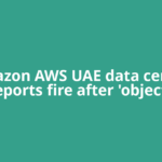 Amazon AWS UAE data center reports fire after 'objects