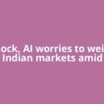 Oil shock, AI worries to weigh on Indian markets amid