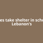 Families take shelter in schools as Lebanon's