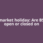Stock market holiday: Are BSE, NSE open or closed on