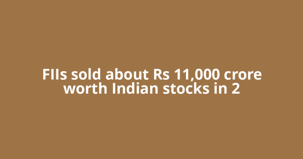 FIIs sold about Rs 11,000 crore worth Indian stocks in 2