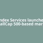 BSE Index Services launches BSE SmallCap 500-based market