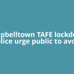 Campbelltown TAFE lockdown: Police urge public to avoid