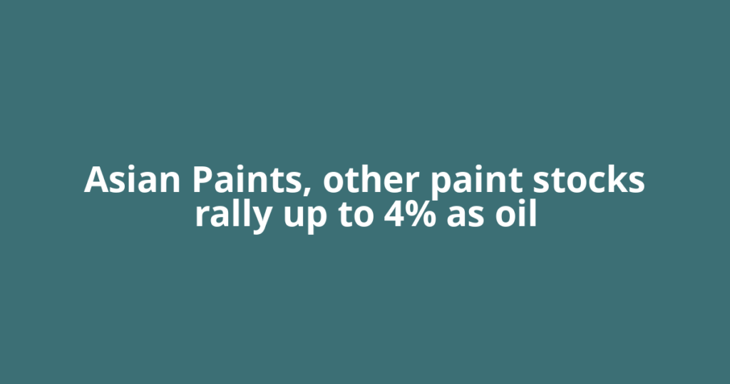 Asian Paints, other paint stocks rally up to 4% as oil