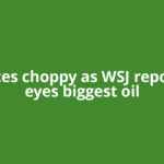 Oil prices choppy as WSJ reports IEA eyes biggest oil