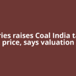 Jefferies raises Coal India target price, says valuation