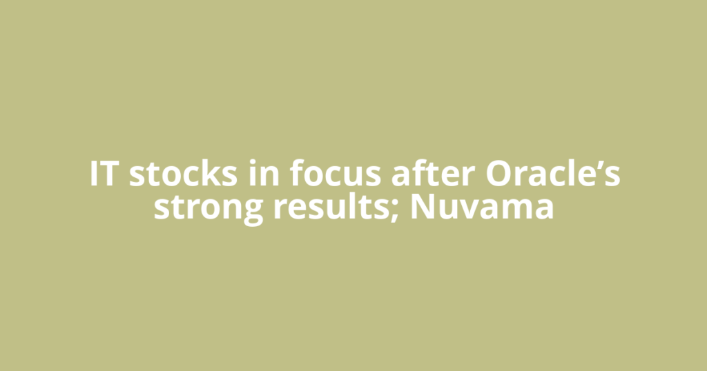 IT stocks in focus after Oracle’s strong results; Nuvama