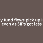Equity fund flows pick up in Feb even as SIPs get less