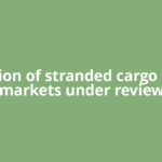 Diversion of stranded cargo to new markets under review