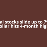 Metal stocks slide up to 7% as dollar hits 4-month high;