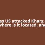 Why has US attacked Kharg Island, where is it located, and