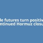 Crude futures turn positive on continued Hormuz closure