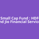 Quant Small Cap Fund : HDFC Bank and Jio Financial Services