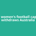Iran women's football captain withdraws Australia