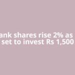 Axis Bank shares rise 2% as lender set to invest Rs 1,500