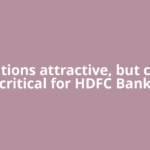 Valuations attractive, but clarity critical for HDFC Bank