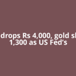 Silver drops Rs 4,000, gold slips Rs 1,300 as US Fed’s