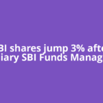 SBI shares jump 3% after subsidiary SBI Funds Management