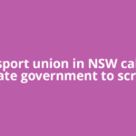 Transport union in NSW calls on state government to scrap
