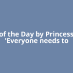 Quote of the Day by Princess Diana: 'Everyone needs to