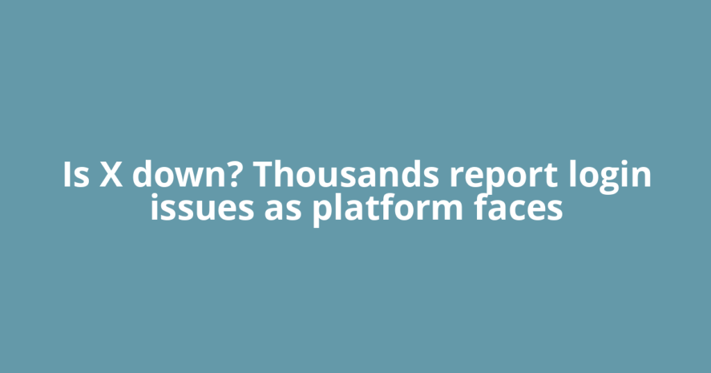 Is X down? Thousands report login issues as platform faces