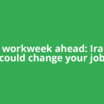 4-day workweek ahead: Iran war could change your job