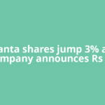 Vedanta shares jump 3% after company announces Rs 11