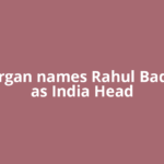 JP Morgan names Rahul Badhwar as India Head