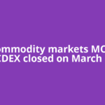 Are commodity markets MCX and NCDEX closed on March 26,