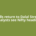 Bulls return to Dalal Street; analysts see Nifty heading