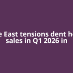 Middle East tensions dent housing sales in Q1 2026 in