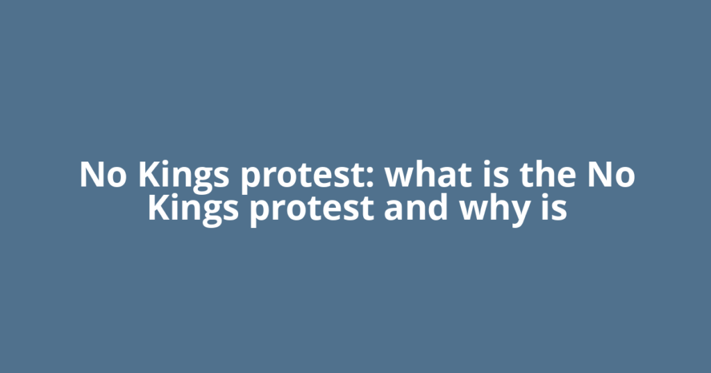 No Kings protest: what is the No Kings protest and why is