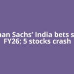 Goldman Sachs’ India bets slide in FY26; 5 stocks crash