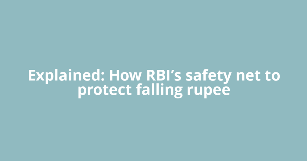 Explained: How RBI’s safety net to protect falling rupee