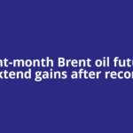Front-month Brent oil futures extend gains after record