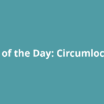Word of the Day: Circumlocution