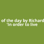 Quote of the day by Richard Bach: 'In order to live
