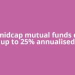 Top 5 midcap mutual funds deliver up to 25% annualised