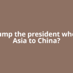 Is Trump the president who lost Asia to China?