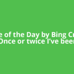 Quote of the Day by Bing Crosby: ‘Once or twice I’ve been