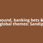 IT rebound, banking bets &amp; global themes: Sandip